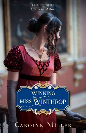 [Regency Brides: A Promise of Hope 01] • Winning Miss Winthrop